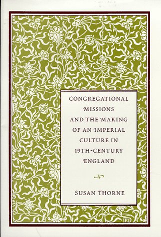 Book cover for Congregational Missions and the Making of an Imperial Culture in Nineteenth-century England