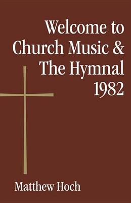 Book cover for Welcome to Church Music & the Hymnal 1982