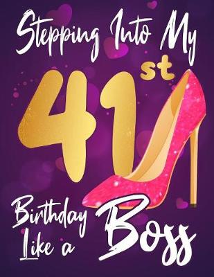 Book cover for Stepping Into My 41st Birthday Like a Boss