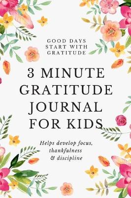 Book cover for 3 Minute Gratitude Journal For Kids