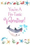 Book cover for You're A Fin-Tastic Valentine