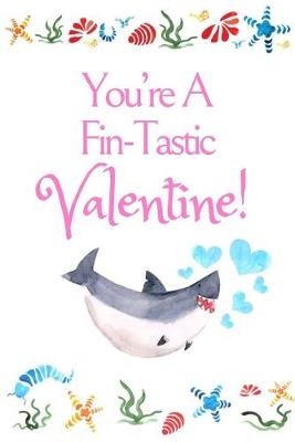 Cover of You're A Fin-Tastic Valentine