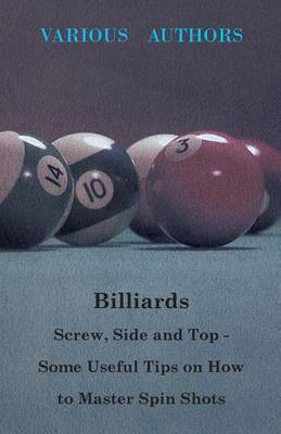 Book cover for Billiards - Screw, Side and Top - Some Useful Tips on How to Master Spin Shots