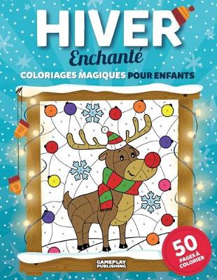 Book cover for Hiver Enchante - Coloriages Magiques Pour Enfants