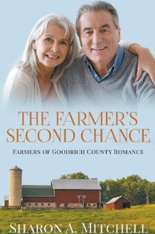 Cover of The Farmer's Second Chance - A Later-in-Life Romance