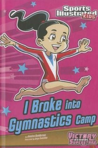 Cover of I Broke Into Gymnastics Camp