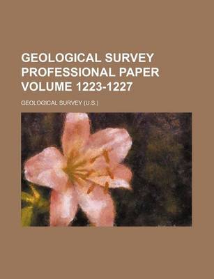 Book cover for Geological Survey Professional Paper Volume 1223-1227