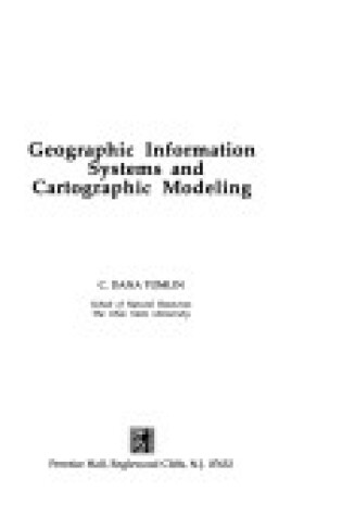 Cover of Geographic Information Systems and Cartographic Modeling