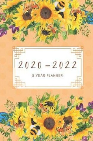 Cover of 2020-2022 3 Year Planner Sunflowers Monthly Calendar Goals Agenda Schedule Organizer