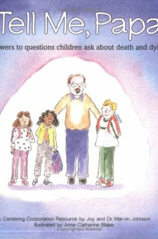 Cover of Tell ME Papa: a Family Book for Children's Questions about Death