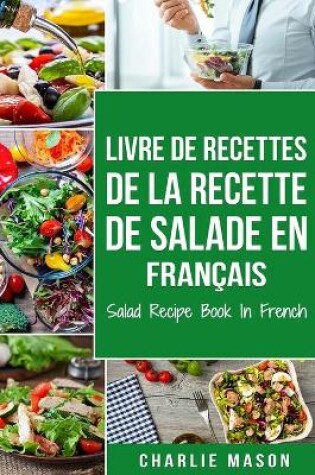 Cover of Livre de recettes de la recette de salade En français/ Salad Recipe Book In French