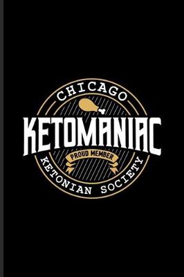 Book cover for Chicago Ketomaniac Proud Member Ketonian Society