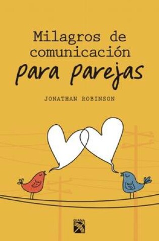 Cover of Milagros de Comunicacion Para Parejas