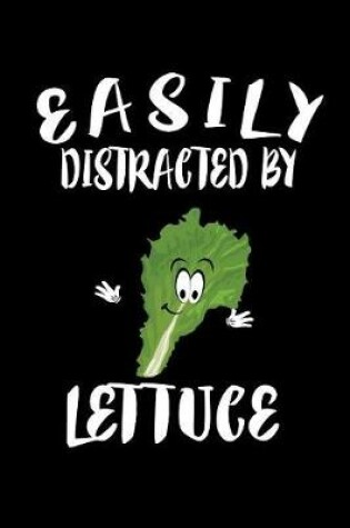 Cover of Easily Distracted By Lettuce