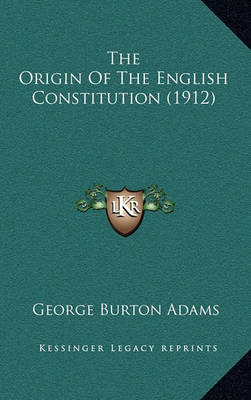 Book cover for The Origin of the English Constitution (1912)