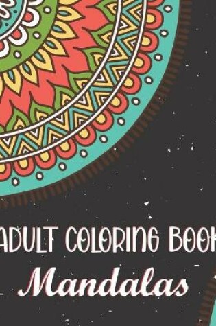 Cover of Adult Coloring Book - Mandalas