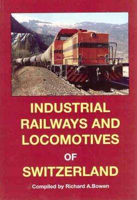 Book cover for Industrial Railways and Locomotives of Switzerland