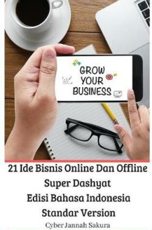 Cover of 21 Ide Bisnis Online Dan Offline Super Dashyat Edisi Bahasa Indonesia Standar Version