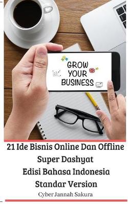 Book cover for 21 Ide Bisnis Online Dan Offline Super Dashyat Edisi Bahasa Indonesia Standar Version