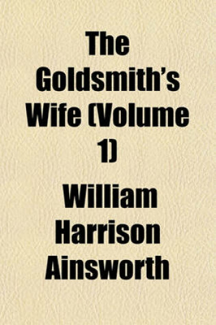 Cover of The Goldsmith's Wife (Volume 1)