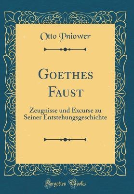 Book cover for Goethes Faust: Zeugnisse und Excurse zu Seiner Entstehungsgeschichte (Classic Reprint)