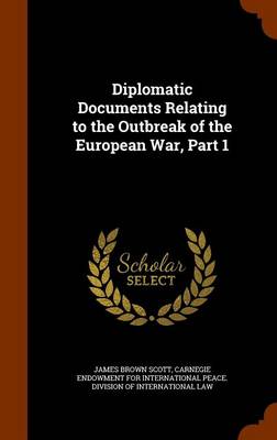 Book cover for Diplomatic Documents Relating to the Outbreak of the European War, Part 1