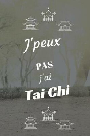 Cover of J'peux pas j'ai Tai Chi