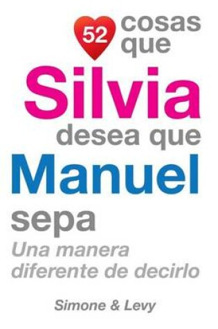 Cover of 52 Cosas Que Silvia Desea Que Manuel Sepa