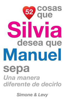 Book cover for 52 Cosas Que Silvia Desea Que Manuel Sepa