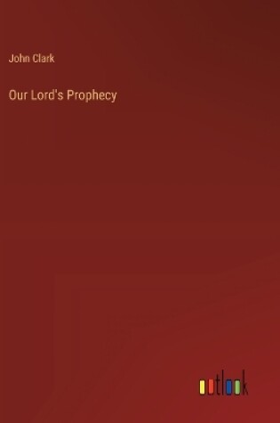 Cover of Our Lord's Prophecy