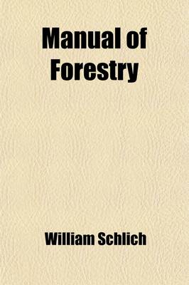 Book cover for Manual of Forestry (Volume 2); Sylviculture, 1904, W. Schlich