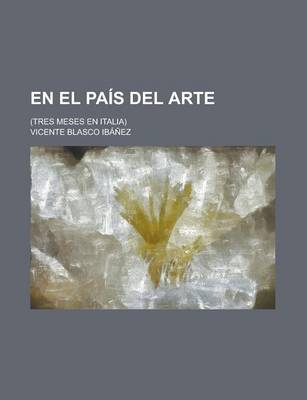Book cover for En El Pais del Arte; (Tres Meses En Italia)