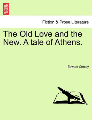 Book cover for The Old Love and the New. a Tale of Athens.