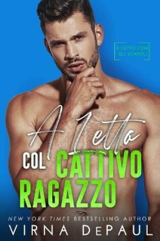 Cover of A letto col cattivo ragazzo