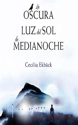 Book cover for La Oscura Luz del Sol de Medianoche