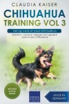 Book cover for Chihuahua Training Vol 3 - Taking care of your Chihuahua