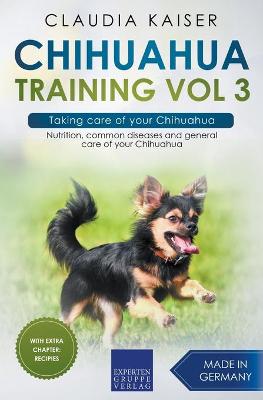 Book cover for Chihuahua Training Vol 3 - Taking care of your Chihuahua