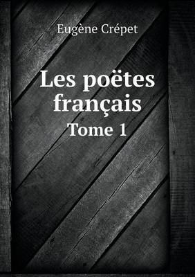 Book cover for Les poëtes français Tome 1