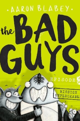 Cover of The Bad Guys Episode 2: Mission Unpluckable