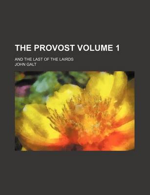 Book cover for The Provost Volume 1; And the Last of the Lairds