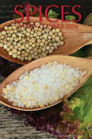 Cover of Spices Weekly Planner 2016