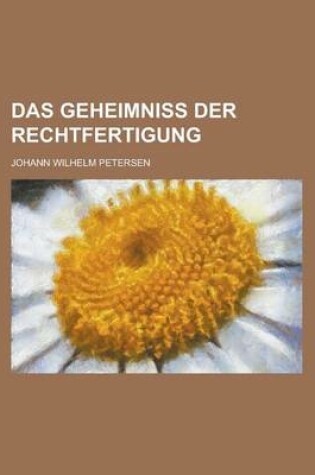 Cover of Das Geheimniss Der Rechtfertigung