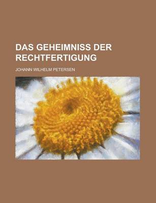 Book cover for Das Geheimniss Der Rechtfertigung