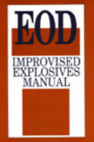 Cover of EOD Improvised Explosives Manual