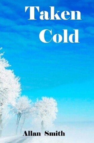 Cover of Taken Cold