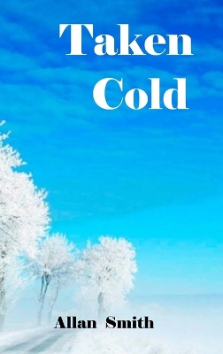 Book cover for Taken Cold