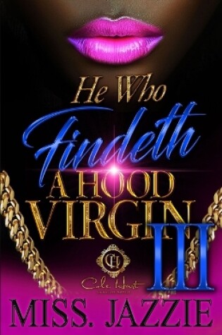 Cover of He Who Findeth A Hood Virgin 3