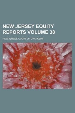 Cover of New Jersey Equity Reports Volume 38