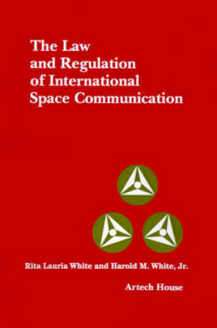 Cover of The Law and Regulation of International Space and Communication