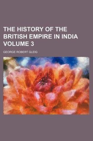 Cover of The History of the British Empire in India Volume 3